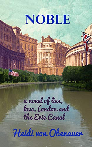 The American flag and the Union Jack grace opposite shores of an Erie Canal that runs through the London streets on the cover of the novel Noble. 